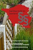 Nachbarrecht im Saarland - Nachbarrechtsgesetz: Gesetzestexte zum Nachbarrecht für das Saarland livre