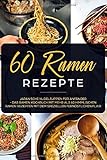 Ramen Kochbuch: Japanische Nudelsuppen für Anfänger - Mehr als 60 himmlische Ramen Rezepte mit dem livre