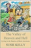 The Valley of Heaven and Hell: Cycling in the Shadow of Marie Antoinette (English Edition) livre