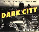Dark City: The Lost World of Film Noir livre