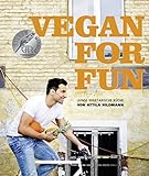 Vegan for Fun: Vegane Küche die Spass macht (Diät & Gesundheit) (Vegane Kochbücher von Attila Hil livre
