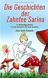 Die Geschichten der Zahnfee Sarina: 20 Wackelzahngeschichten - Für jeden Wackelzahn eine kleine Ges livre