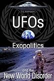 UFOs Exopolitics and the New World Disorder (English Edition) livre