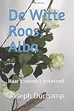 De Witte Roos, Alba: Haar toekomst geketend. livre