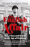 An English Affair: Sex, Class and Power in the Age of Profumo (English Edition) livre
