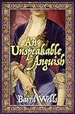An Unspeakable Anguish (English Edition) livre