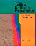 Paradigms of Artificial Intelligence Programming: Case Studies in Common Lisp livre