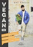 Vegan 100: Über 100 unglaublich leckere Rezepte von Avant-Garde Vegan livre