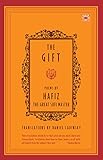 The Gift: Poems by Hafiz, the Great Sufi Master livre