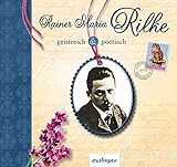 Rainer Maria Rilke: geistreich & poetisch livre