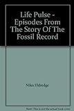 Life Pulse: Episodes from the Story of the Fossil Record livre