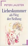 Liebeskummer als Weg der Reifung livre