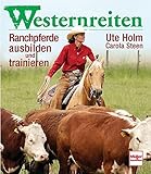 Westernreiten: Ranchpferde ausbilden und trainieren livre