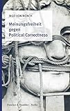 Meinungsfreiheit gegen Political Correctness. livre