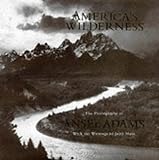 America's Wilderness: The Photographs of Ansel Adams With the Writings of John Muir livre