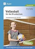 Volleyball für die Grundschule: Von der Ballgewöhnung bis zum gemeinsamen Spiel (1. bis 4. Klasse) livre