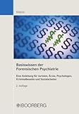 Basiswissen der Forensischen Psychiatrie: Eine Anleitung für Juristen, Ärzte, Psychologen, Krimina livre