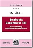 25 Fälle - Band 6 - Strafrecht Besonderer Teil: Klausurentraining mit Lösungen im Gutachtenstil livre