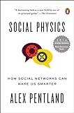 Social Physics: How Social Networks Can Make Us Smarter livre
