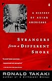 Strangers from a Different Shore: A History of Asian Americans livre
