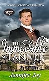 The Immovable Mr. Tanner: A Pride & Prejudice Variation (A Meryton Mystery Book 4) (English Edition) livre