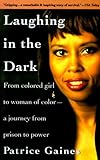 Laughing in the Dark: From Colored Girl to Woman of Color--A Journey From Prison to Power (English E livre
