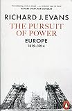 The Pursuit of Power: Europe, 1815-1914 livre
