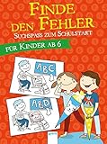 Suchspaß zum Schulstart. Finde den Fehler: Für Kinder ab 6 Jahren livre