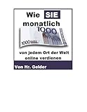 Wie Sie 1000 Euro von jedem Ort der Welt online verdienen livre