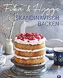 Skandinavisch Backen: Fika & Hygge. Ein Backbuch nicht nur für Skandinavienfreunde. Backen mit Lieb livre