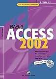 Office XP: Access 2002 Basis: An Beispielen lernen. Mit Aufgaben üben. Durch Testfragen Wissen übe livre