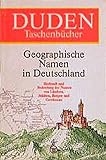 Duden Taschenbücher, Bd.25, Geographische Namen in Deutschland (Duden Namenbücher) livre