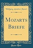 Mozarts Briefe (Classic Reprint) livre