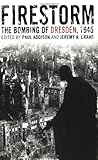 Firestorm: The Bombing of Dresden, 1945 livre