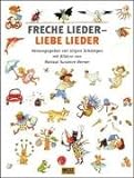Freche Lieder - liebe Lieder: Mit vielen farbigen Bildern von R. S. Berner (Beltz & Gelberg) livre