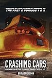 Crashing Cars: How a Motion Picture Franchise Turned It Into An Art livre