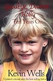 Goodbye, Dearest Holly: Ten Years On (English Edition) livre