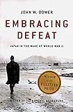 Embracing Defeat - Japan in the Wake of World War II livre