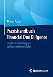 Praxishandbuch Financial Due Diligence: Finanzielle Kernanalysen bei Unternehmenskäufen livre