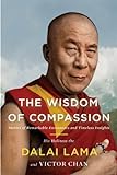 The Wisdom of Compassion: Stories of Remarkable Encounters and Timeless Insights (English Edition) livre