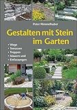 Gestalten mit Stein im Garten: Wege, Terrassen, Treppen, Mauern und Einfassungen livre
