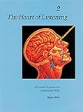 The Heart of Listening, Volume 2- livre