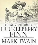 The Adventures of Huckleberry Finn - Illustrated (English Edition) livre