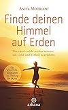 Finde deinen Himmel auf Erden: Warum wir nicht sterben müssen, um Liebe und Einheit zu erfahren - D livre