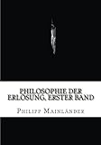 Philosophie der Erlösung, Erster Band livre