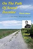 On The Path Of Sound Doctrine: Go to the end of your destiny (They met Christ on the road to Emmaus livre