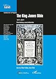The King James Bible 1611-2011: Prehistory and Afterlife (Harmattan Hongrie) (English Edition) livre