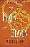 The Fires Of Heaven: Book 5 of the Wheel of Time livre