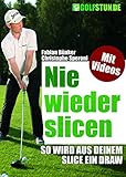 Nie wieder slicen - So wird aus Deinem Slice ein Draw (Golfbuch) livre