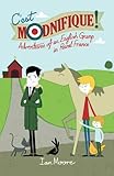 C'est Modnifique!: Adventures of an English Grump in Rural France livre